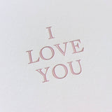 I Love You Letterpress Card
