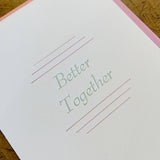 Better Together Letterpress Card
